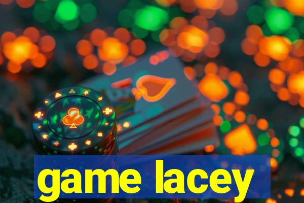 game lacey